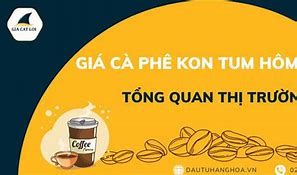 Giá Cà Phê Da Vàng Kon Tum