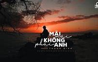 Mãi Mãi Không Phải Anh Remix